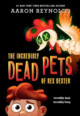 The Incredibly Dead Pets of Rex Dexter Paperback  March 8, 2022